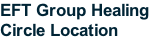 EFT Group Healing Circle Location