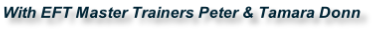 With EFT Master Trainers Peter & Tamara Donn