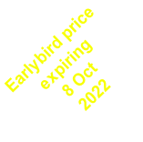 Earlybird price expiring  8 Oct 2022