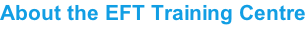 About the EFT Training Centre